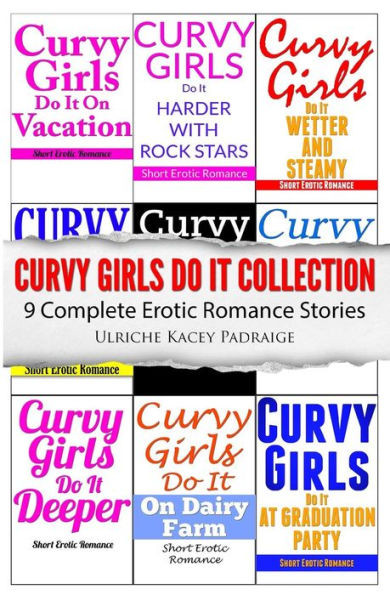 Curvy Girls Do It Collection: 9 Complete Erotic Romance Stories