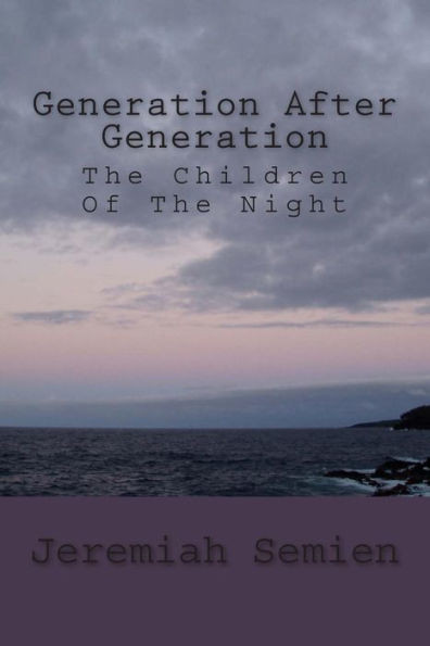 Generation After Generation: The Children Of The Night