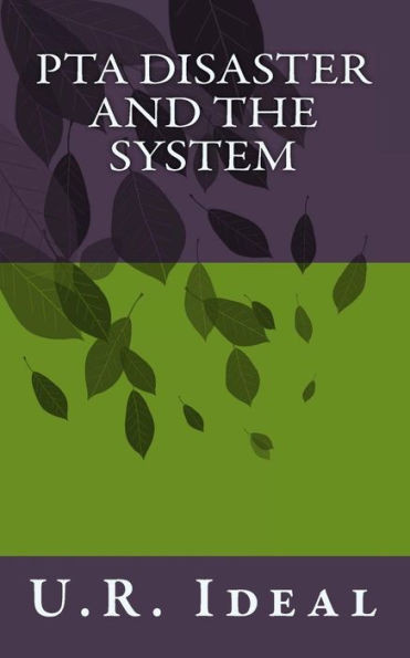 PTA Disaster and The System: PTA Disaster and The System