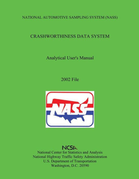 National Automotive Sampling System Crashworthiness Data System Analytic User's Manual: 2002 File