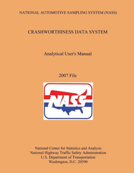 National Automotive Sampling System Crashworthiness Data System Analytic User's Manual 2007 File
