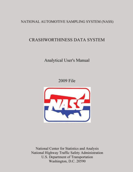 NATIONAL AUTOMOTIVE SAMPLING SYSTEM (NASS) CRASHWORTHINESS DATA SYSTEM Analytical User's Manual 2009 File