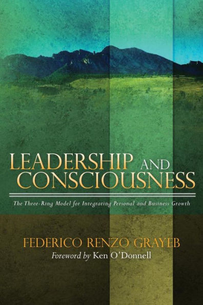 Leadership and Consciousness: The Three-Ring Model for Integrating Personal and Business Growth