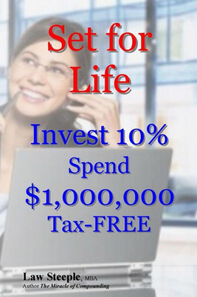 Set for Life: Invest 10% Spend $1,000,000 Tax-FREE
