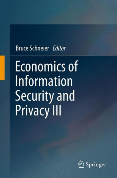 Economics of Information Security and Privacy III