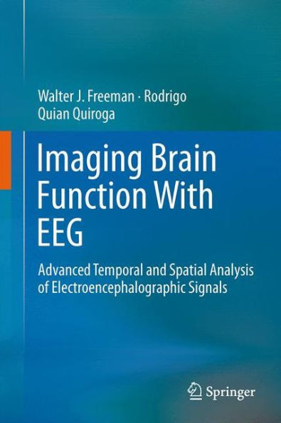 Imaging Brain Function with Eeg: Advanced Temporal and Spatial Analysis of Electroencephalographic Signals