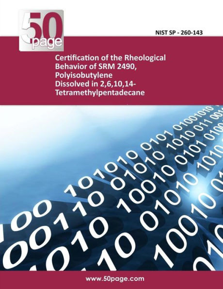 Certification of the Rheological Behavior of SRM 2490, Polyisobutylene Dissolved in 2,6,10,14-Tetramethylpentadecane