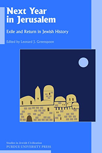 Next Year In Jerusalem: Exile And Return In Jewish History (Studies In Jewish Civilization)