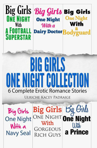 Big Girls One Night Collection: 6 Complete Erotic Romance Stories