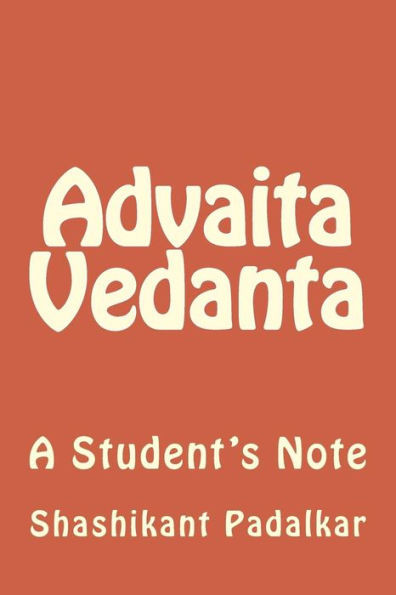 Advaita Vedanta: A Student's Note