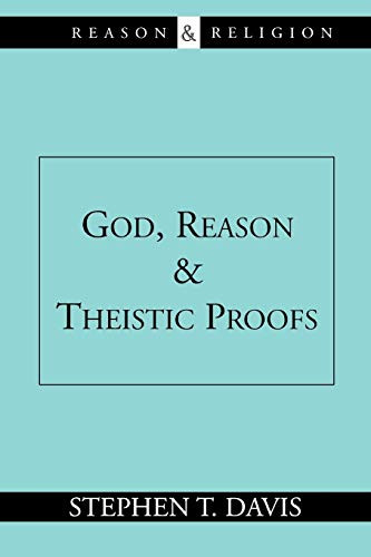 God, Reason And Theistic Proofs (Reason & Religion)