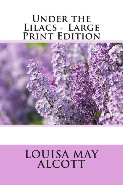 Under the Lilacs - Large Print Edition Large Print