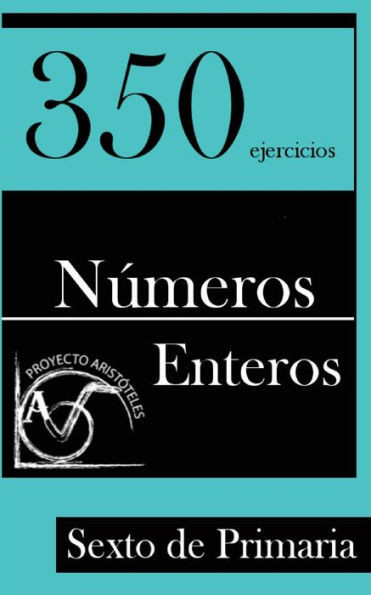 350 Ejercicios de NÃºmeros Enteros para Sexto de Primaria