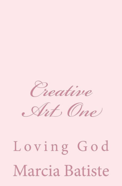Creative Art One: Loving God