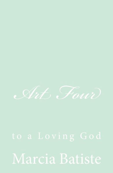 Art Four: to a Loving God
