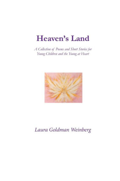 Heaven's Land: A Collection of Poems and Short Stories for Young Children and the Young at Heart