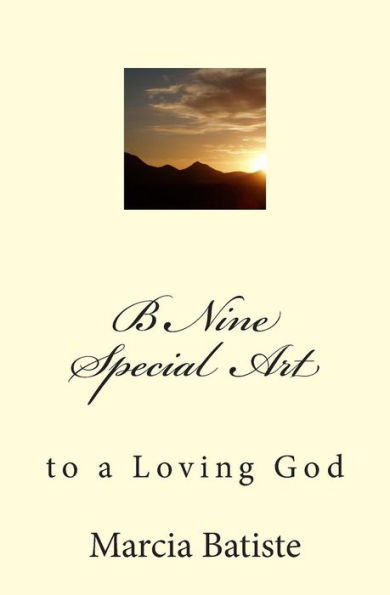 B Nine Special Art: to a Loving God