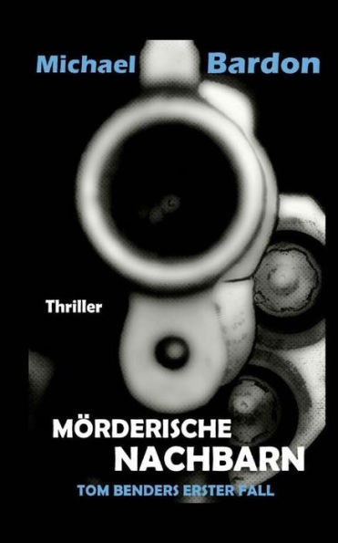 MÃ¶rderische Nachbarn: -wenn nichts so ist wie es scheint
