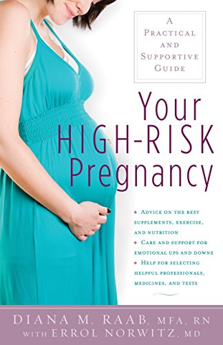 Your High-Risk Pregnancy: A Practical And Supportive Guide
