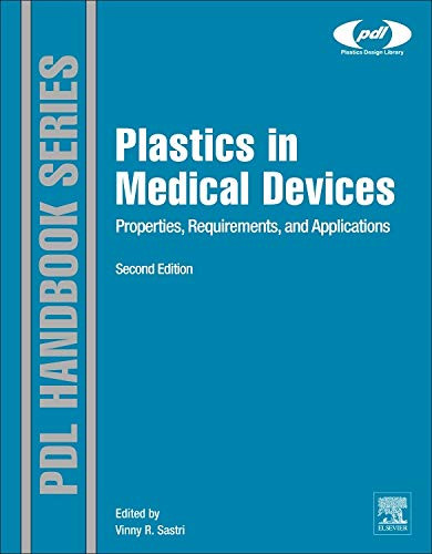 Plastics In Medical Devices: Properties, Requirements, And Applications (Plastics Design Library)