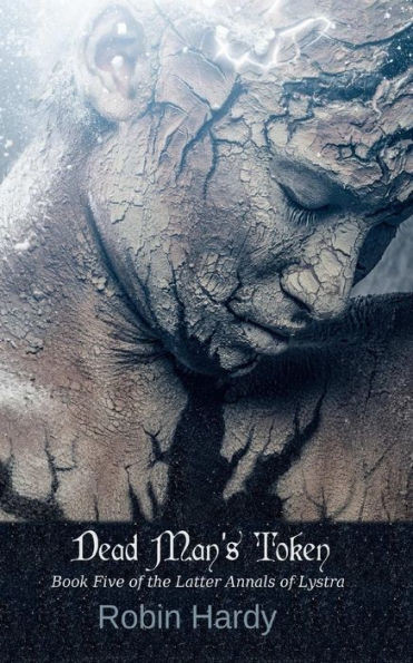 Dead Man's Token: Book Five of the Latter Annals of Lystra