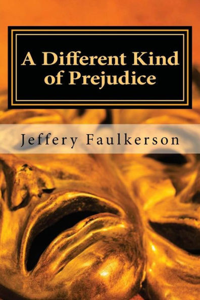 A Different Kind of Prejudice: A Dramatic Screenplay