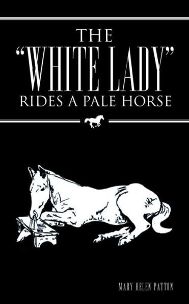 The ""White Lady"" Rides a Pale Horse