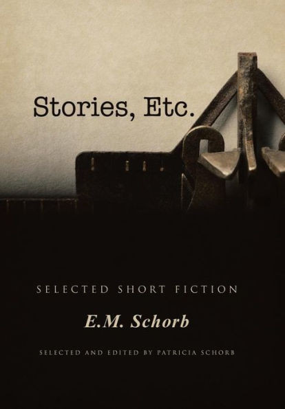 Stories, Etc.: Selected Short Fiction