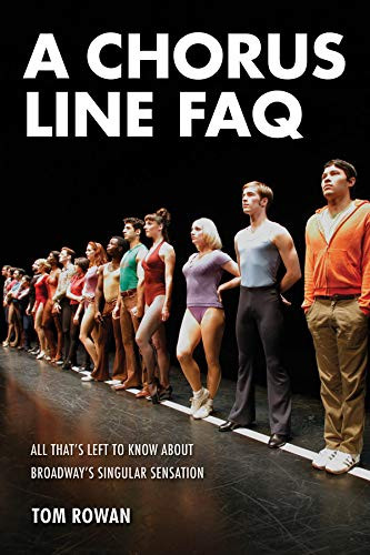 A Chorus Line Faq: All That'S Left To Know About Broadway'S Singular Sensation