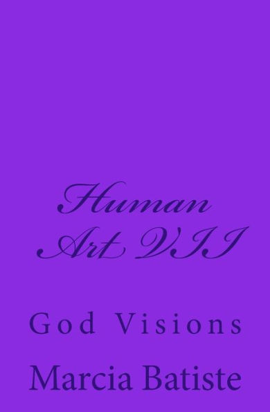 Human Art VII: God Visions