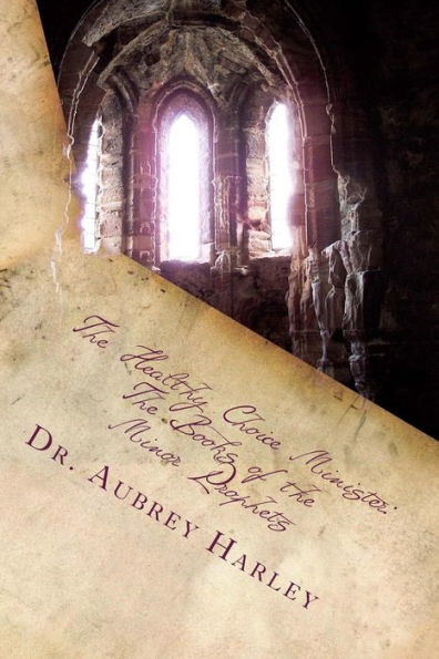 The Healthy Choice Minister: The Books of the Minor Prophets