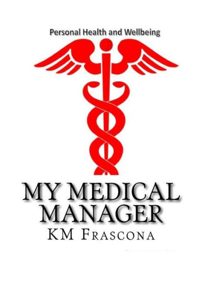 My Medical Manager Health and Wellbeing for Life: Health and Wellbeing for Life