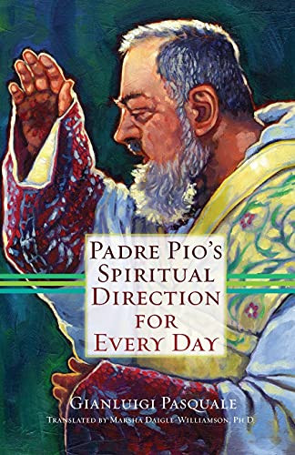 Padre Pio'S Spiritual Direction For Every Day