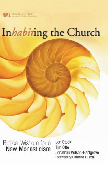 Inhabiting the Church: Biblical Wisdom for a New Monasticism