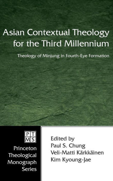 Asian Contextual Theology for the Third Millennium: Theology of Minjung in Fourth-Eye Formation