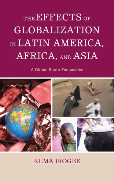 Effects of Globalization in Latin America, Africa, and Asia: A Global South Perspective