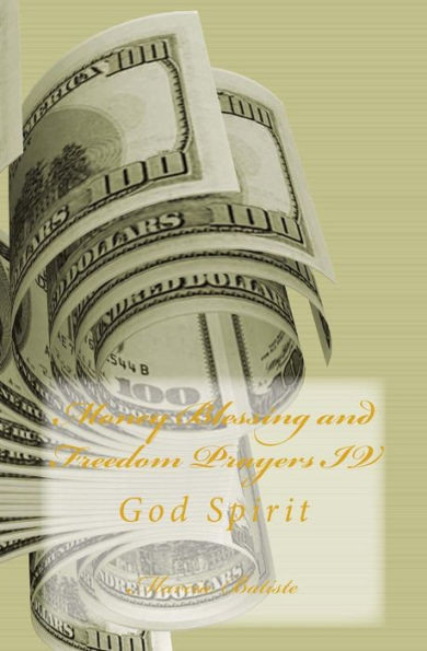 Money Blessing and Freedom Prayers VI: God Spirit