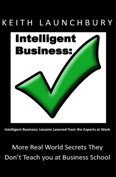 Intelligent Business: : Lessons Learned from the Experts at Work