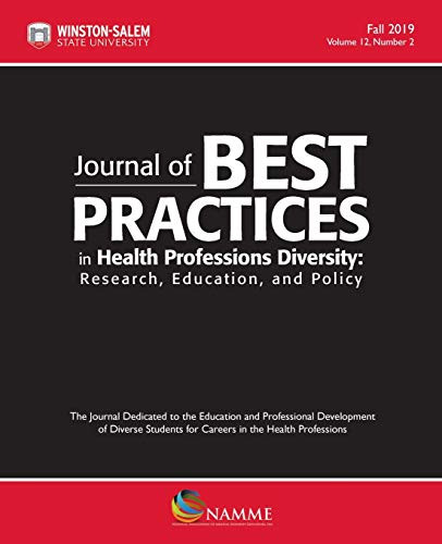 Journal Of Best Practices In Health Professions Diversity, Fall 2019: Research, Education And Policy