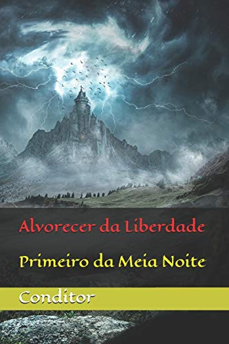 Alvorecer Da Liberdade: Primeiro Da Meia Noite (Portuguese Edition)