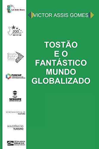 Tost?Úo E O Fant?Ístico Mundo Globalizado (Portuguese Edition)