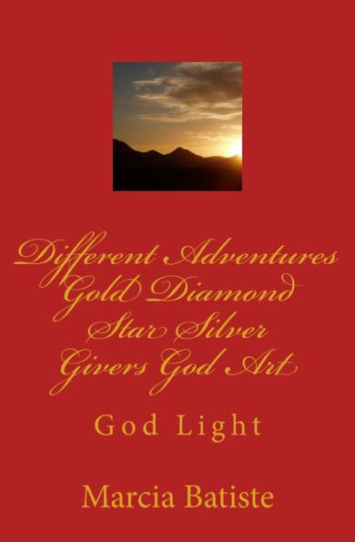 Different Adventures Gold Diamond Star Silver Givers God Art: God Light