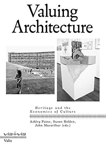 Valuing Architecture: Heritage And The Economics Of Culture