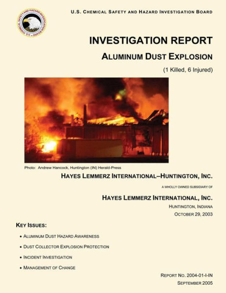 Investigation Report: Aluminum Dust Explosion: (1 Killed, 6 Injured)