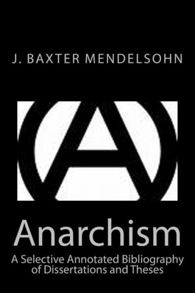 Anarchism: A Selective Annotated Bibliography of Dissertations and Theses