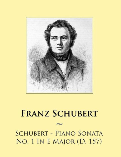 Schubert - Piano Sonata No. 1 In E Major (D. 157)