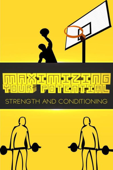 Maximizing Your Potential: Strength and Conditioning