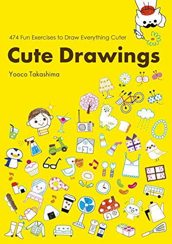 Cute Drawings: 474 Fun Exercises To Draw Everything Cuter (Nippan Ips)