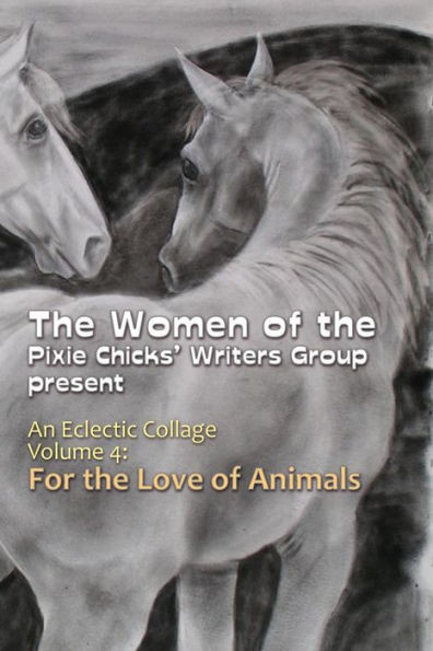 An Eclectic Collage: Volume 4: For the Love of Animals