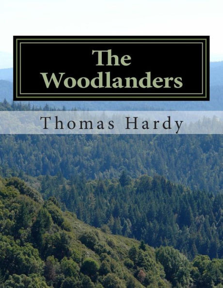 The Woodlanders: (Thomas Hardy Classics Collection)